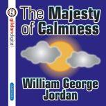 The Majesty of Calmness, William George Jordan