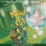 The Road to Oz A Radio Dramatization, L. Frank Baum