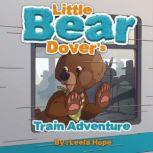 Little Bear Dover's Train Adventure, Leela Hope