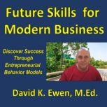 Future Skills for Modern Business, David K. Ewen