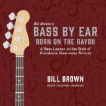 Born on the Bayou A Bass Lesson on the Style of Creedence Clearwater Revival, Bill Brown