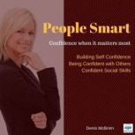 People Smart Confidence When It Matters Most, Dr. Denis McBrinn