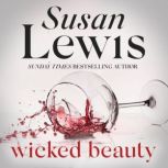Wicked Beauty The captivating novel from the Sunday Times bestseller, Susan Lewis