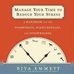 Manage Your Time to Reduce Your Stress