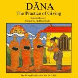 D?na: The Practice of Giving Selected Essays, Bhikkhu Bodhi
