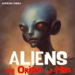 Aliens  The Origin of Man, Raphael Terra