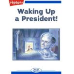 Waking Up a President!, Jill Esbaum