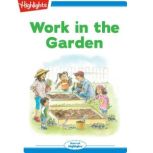 Work in the Garden Read with Highlights, Lissa Rovetch