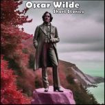 Oscar Wilde - Short Stories, Oscar Wilde