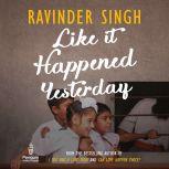 Like It Happened Yesterday, Ravinder Singh