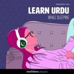 Learn Urdu While Sleeping, Innovative Language Learning LLC
