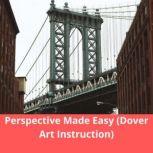 Perspective Made Easy (Dover Art Instruction), Ernest R. Norling