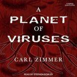 A Planet of Viruses Third Edition, Carl Zimmer