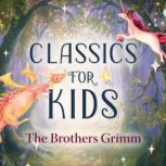 Classics for Kids, The Brothers Grimm