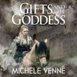 Of Gifts and the Goddess, Michele Venne