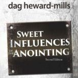 Sweet Influences of The Anointing, Dag Heward-Mills