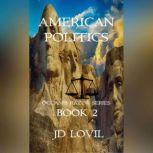 AMERICAN POLITICS, JD Lovil