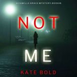 Not Me (A Camille Grace FBI Suspense ThrillerBook 1)