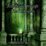 Journeys Through The Unknown (The Horror Diaries Book 2), Heather Beck