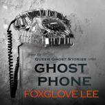 Ghost Phone, Foxglove Lee