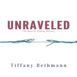 Unraveled: The Hope of Coming Undone