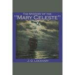 The Mystery of the Mary Celeste, J. G. Lockhart