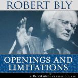 Openings and Limitations, Robert Bly