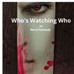 Who's Watching Who Grippingpsychologicalthriller, Kerry Kennedy