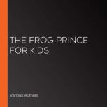 The Frog Prince for Kids, Various