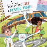 How Do You Stop a Moving Train? A Physics Book About Forces, Lucy D. Hayes