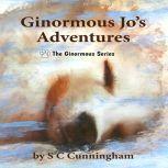 Ginormous Jo's Adventures I 5 Book Boxset, S C Cunningham