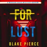 For Lust (A Morgan Cross FBI Suspense ThrillerBook Three), Blake Pierce