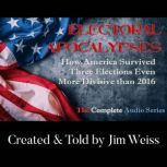 Electoral Apocalypses: The Complete Series, Jim Weiss