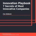Innovation Playbook: 7 Secrets of Most Innovative Companies, Can Akdeniz