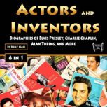 Actors and Inventors Biographies of Elvis Presley, Charlie Chaplin, Alan Turing, and More, Kelly Mass