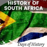 History of South Africa South African History Through the Ages, Days of History