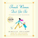 French Women Don't Get Fat, Mireille Guiliano