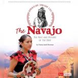 The Navajo The Past and Present of the Dine, Donna Bowman