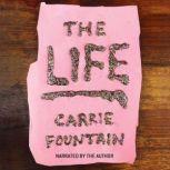 The Life, Carrie Fountain