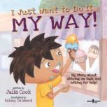 I Just Want to Do It My Way! My Story about Asking for Help and Staying on Task, Julia Cook