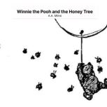 Winnie the Pooh and the Honey Tree, A.A. Milne