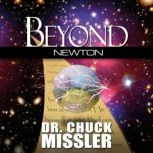 Beyond Newton: Explore the Challenges to Current Astronomy and What the Bible Says About Space, Chuck Missler