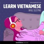 Learn Vietnamese While Sleeping, Innovative Language Learning LLC