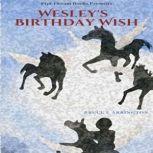 Wesley's Birthday Wish, Bruce E. Arrington