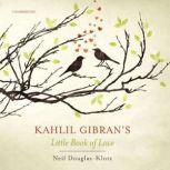 Kahlil Gibran's Little Book of Love, Kahlil Gibran