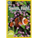 Swim, Fish! Explore the Coral Reef, Susan B. Neuman