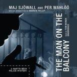 The Man on the Balcony A Martin Beck Police Mystery, Maj Sjwall and Per Wahl; Translated by Alan Blair