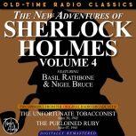 THE NEW ADVENTURES OF SHERLOCK HOLMES, VOLUME 4:EPISODE 1: THE UNFORTUNATE TOBACCONIST EPISODE 2: THE PURLOINED RUBY, Dennis Green