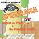 Spiderama. Magnus and Molly and the Floating Chairs. Children's Audiobook, S C Hamill