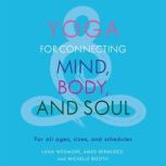 Yoga for Connecting Mind, Body, and Soul, Lana Wedmore